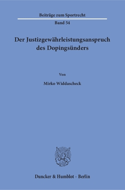 Der Justizgewährleistungsanspruch des Dopingsünders. von Widdascheck,  Mirko