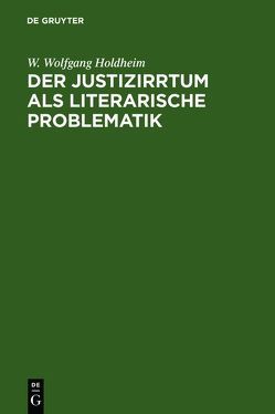 Der Justizirrtum als literarische Problematik von Holdheim,  W. Wolfgang