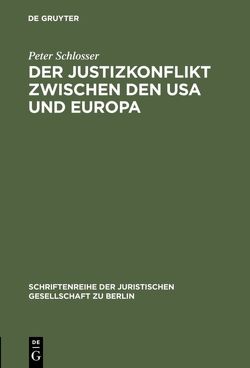 Der Justizkonflikt zwischen den USA und Europa von Schlösser,  Peter