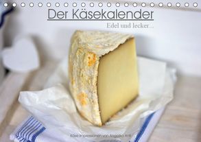 Der Käsekalender Edel und lecker (Tischkalender 2019 DIN A5 quer) von Antl,  Angelika