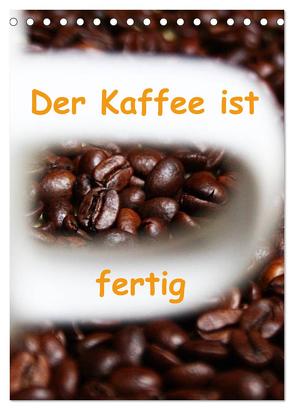 Der Kaffee ist fertig (Tischkalender 2024 DIN A5 hoch), CALVENDO Monatskalender von Kapp,  Lilo