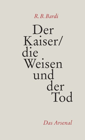 Der Kaiser, die Weisen und der Tod von Bardi,  R. B., Moses-Krause,  Peter, Tobben,  Irene