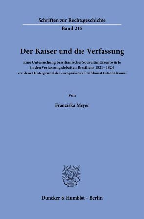 Der Kaiser und die Verfassung. von Meyer,  Franziska