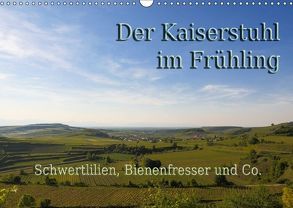 Der Kaiserstuhl im Frühling (Wandkalender 2018 DIN A3 quer) von Sobottka,  Joerg