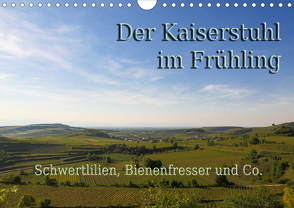 Der Kaiserstuhl im Frühling (Wandkalender 2020 DIN A4 quer) von Sobottka,  Joerg