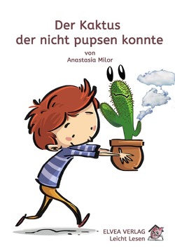 Der Kaktus der nicht pupsen konnte von Bär (ELVEA VERLAG),  Michael, Milor,  Anastasia