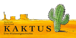 Kaktus von Fehr,  Daniel, Schaad,  Felix