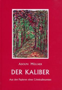 Der Kaliber von Mayer,  Heike, Muellner,  Adolf