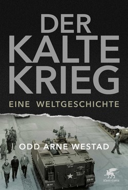 Der Kalte Krieg von Dierlamm,  Helmut, Freundl,  Hans, Westad,  Odd Arne
