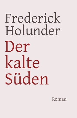 Der kalte Süden von Holunder,  Frederick