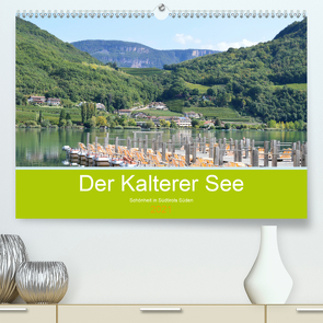 Der Kalterer See – Schönheit in Südtirols Süden (Premium, hochwertiger DIN A2 Wandkalender 2021, Kunstdruck in Hochglanz) von Semmling,  Sigena