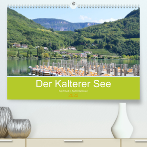 Der Kalterer See – Schönheit in Südtirols Süden (Premium, hochwertiger DIN A2 Wandkalender 2023, Kunstdruck in Hochglanz) von Semmling,  Sigena