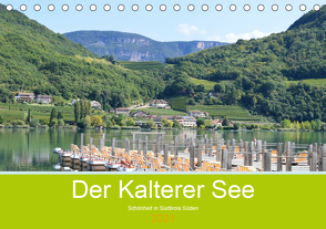 Der Kalterer See – Schönheit in Südtirols Süden (Tischkalender 2021 DIN A5 quer) von Semmling,  Sigena