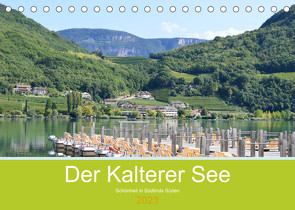 Der Kalterer See – Schönheit in Südtirols Süden (Tischkalender 2023 DIN A5 quer) von Semmling,  Sigena