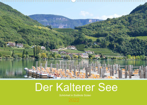 Der Kalterer See – Schönheit in Südtirols Süden (Wandkalender 2022 DIN A2 quer) von Semmling,  Sigena