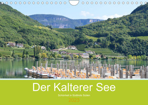 Der Kalterer See – Schönheit in Südtirols Süden (Wandkalender 2023 DIN A4 quer) von Semmling,  Sigena