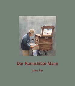 Der Kamishibai-Mann / Leinengebundenes Bilderbuch von Bracklo,  Gabriela, Say,  Allen