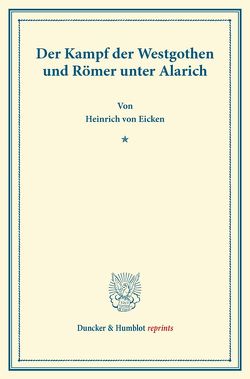 Der Kampf der Westgothen und Römer unter Alarich. von Eicken,  Heinrich von