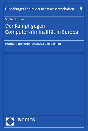 Der Kampf gegen Computerkriminalität in Europa von Tschorr,  Sophie