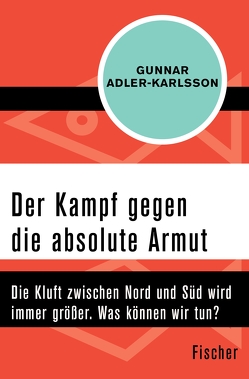 Der Kampf gegen die absolute Armut von Adler-Karlsson,  Gunnar, Werner,  Hansheinz
