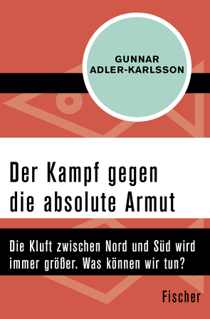 Der Kampf gegen die absolute Armut von Adler-Karlsson,  Gunnar, Werner,  Hansheinz