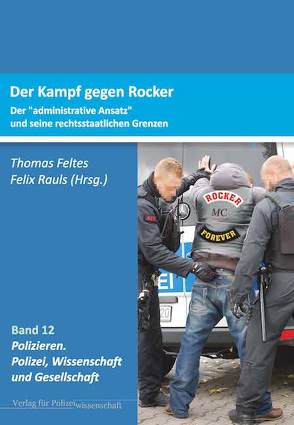 Der Kampf gegen Rocker von Feltes,  Thomas, Rauls,  Felix