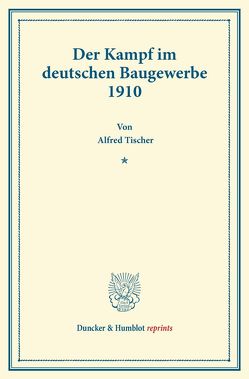 Der Kampf im deutschen Baugewerbe 1910. von Tischer,  Alfred