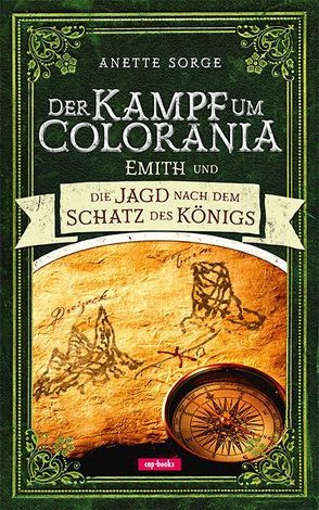 Der Kampf um Colorania (Band 3) von Sorge,  Anette
