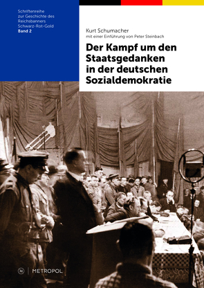 Der Kampf um den Staatsgedanken in der deutschen Sozialdemokratie von Schumacher,  Kurt, Steinbach,  Peter