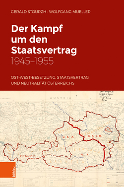 Der Kampf um den Staatsvertrag 1945-1955 von Mueller,  Wolfgang, Stourzh,  Gerald