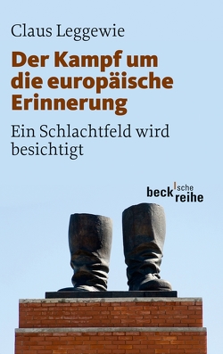 Der Kampf um die europäische Erinnerung von Lang,  Anne, Leggewie,  Claus