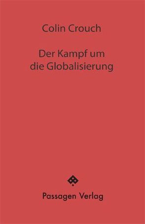 Der Kampf um die Globalisierung von Born,  Martin, Crouch,  Colin, Engelmann,  Peter