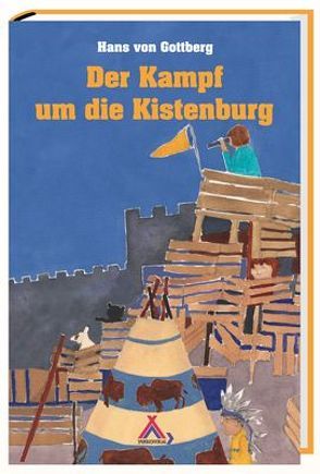 Der Kampf um die Kistenburg von Gottberg,  Hans von, Hinkel,  Klaus