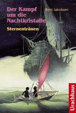 Der Kampf um die Nachtkristalle 3 ─ Sternentränen von Jakobsen,  Bengt, Jakobsen,  Bent, Jeppesen,  Flemming B, Zöller,  Patrick
