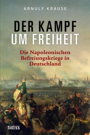 Der Kampf um Freiheit von Krause,  Arnulf