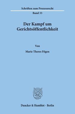 Der Kampf um Gerichtsöffentlichkeit. von Fögen,  Marie Theres