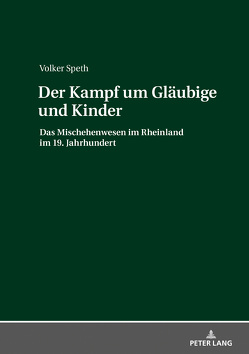 Der Kampf um Gläubige und Kinder von Speth,  Volker