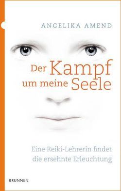 Der Kampf um meine Seele von Amend,  Angelika