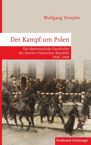 Der Kampf um Polen von Templin,  Wolfgang