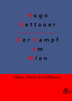 Der Kampf um Wien von Bettauer,  Hugo, Gröls-Verlag,  Redaktion
