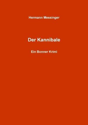 Der Kannibale von Messinger,  Hermann