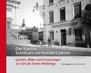 Der Kanton Solothurn vor hundert Jahren von Fink,  Urban