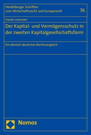 Der Kapital- und Vermögensschutz in der zweiten Kapitalgesellschaftsform von Lorenzen,  Hauke