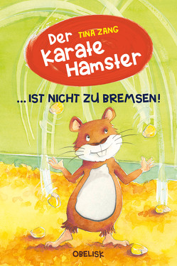 Der Karatehamster ist nicht zu bremsen von Fries,  Claudia, Zang,  Tina