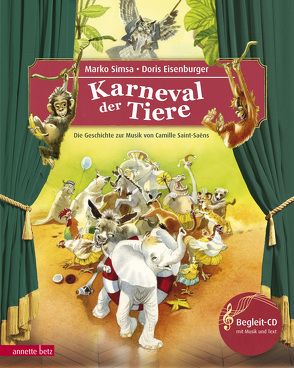 Der Karneval der Tiere (Das musikalische Bilderbuch mit CD und zum Streamen) von Eisenburger,  Doris, Simsa,  Marko