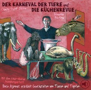 Der Karneval der Tiere /Die Küchenrevue von Aljinovic,  Boris, Enzensberger,  Hans M, Martinů,  Bohuslav, Saint-Saens,  Camille