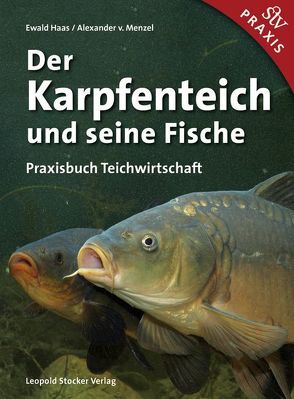 Der Karpfenteich und seine Fische von Haas,  Ewald, Licek,  Elisabeth, Menzel,  Alexander v., Reimoser,  Helfried