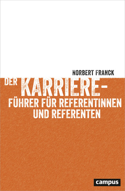 Der Karriereführer für Referentinnen und Referenten von Franck,  Norbert