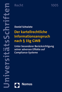 Der kartellrechtliche Informationsanspruch nach § 33g GWB von Schwiete,  Daniel