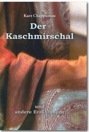 Der Kaschmirschal von Chappuzeau,  Kurt